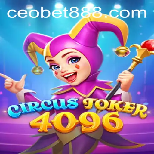 Discover the Exciting World of CircusJoker4096: A CEOBET Adventure