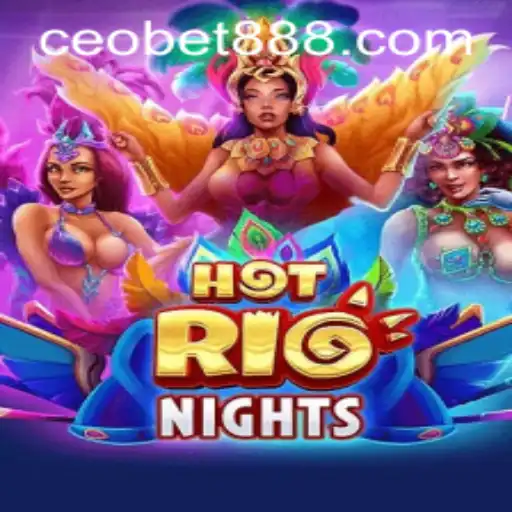 HotRioNights: A Thrilling New Experience with CEOBET