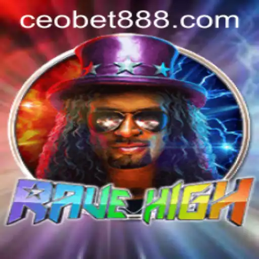 RaveHigh: Unveiling the Thrilling World of CEOBET